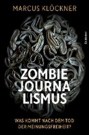 Zombie-Journalismus de Marcus Klöckner