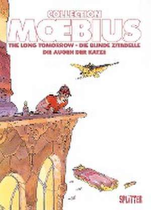 Moebius Collection: Die blinde Zitadelle / The Long Tomorrow / Die Augen der Katze de Moebius