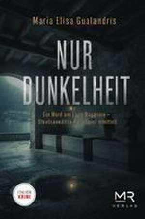 Nur Dunkelheit de Maria Elisa Gualandris