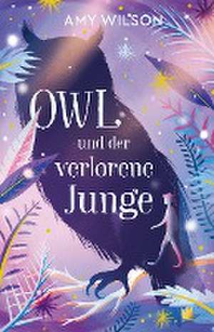 Owl und der verlorene Junge de Amy Wilson