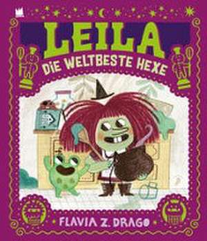 Leila die weltbeste Hexe de Flavia Z. Drago