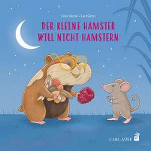 Der kleine Hamster will nicht hamstern de Anne Hassel