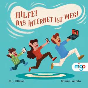 Hilfe! Das Internet ist weg! de R. L. Ullman