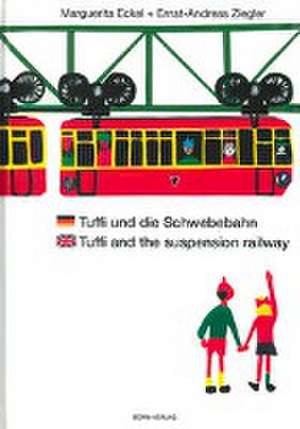 Tuffi und die Schwebebahn deutsch/englisch de Ernst A. Ziegler