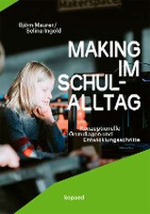 Making im Schulalltag de Selina Ingold