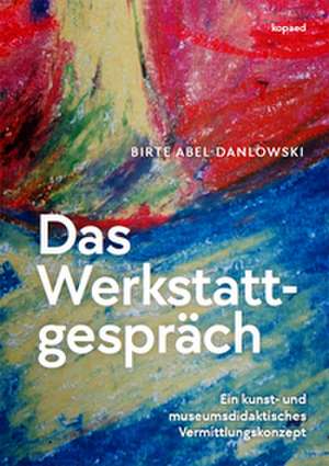 Das Werkstattgespräch de Birte Abel-Danlowski