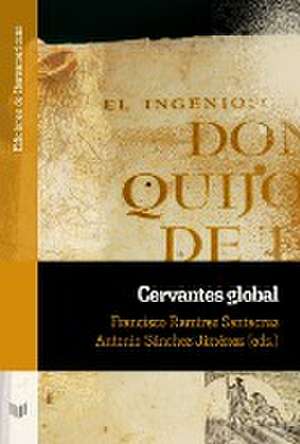 Cervantes global de Francisco Ramírez Santacruz