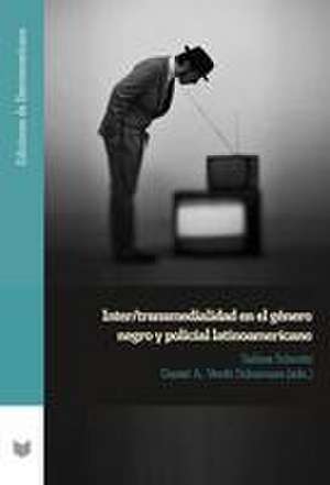 Inter/transmedialidad en el género negro y policial latinoamericano de Sabine Schmitz