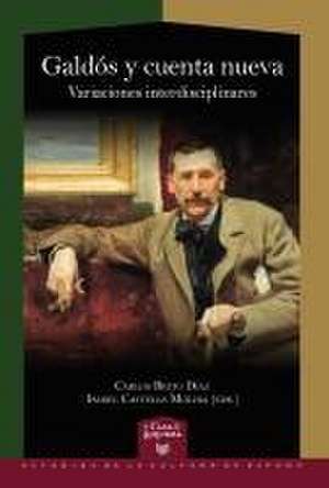 Galdós y cuenta nueva : variaciones interdisciplinares de Carlos Brito Díaz