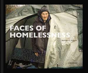 Faces of Homelessness de Jeffrey A. Wolin