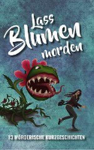 Lass Blumen morden de Helmut Exner