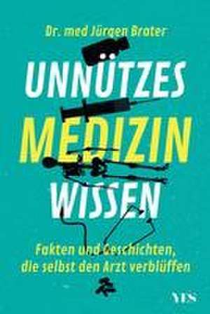 Unnützes Medizinwissen de Jürgen Brater