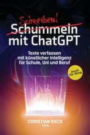 Schummeln mit ChatGPT de Christian Rieck