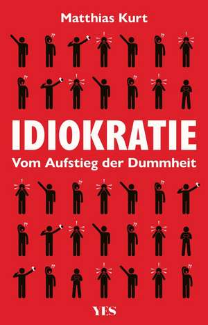 Idiokratie de Matthias Kurt