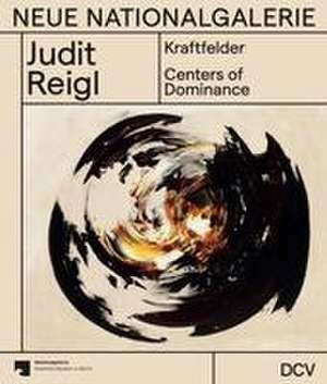 Judit Reigl Kraftfelder / Centers of Dominance de Klaus Biesenbach