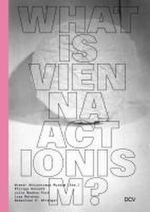 What is Vienna Actionism? de Sebastian C. Strenger