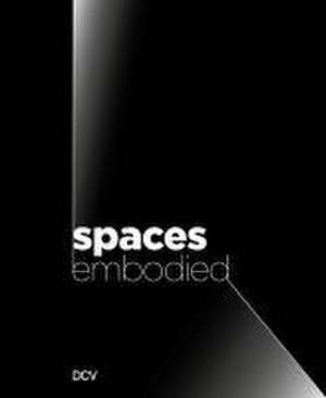 Spaces Embodied de Olesja Nein