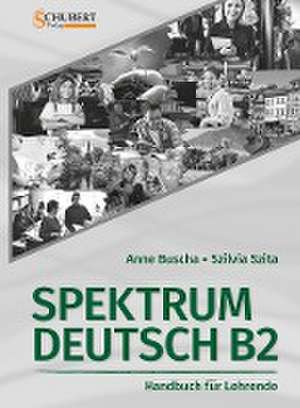 Spektrum Deutsch B2: Handbuch für Lehrende de Anne Buscha