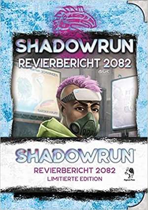 Shadowrun: Revierbericht 2082 *Limitierte Ausgabe*