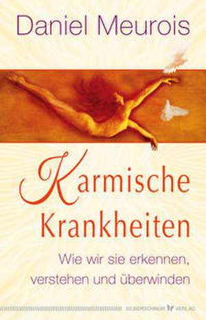 Karmische Krankheiten de Daniel Meurois