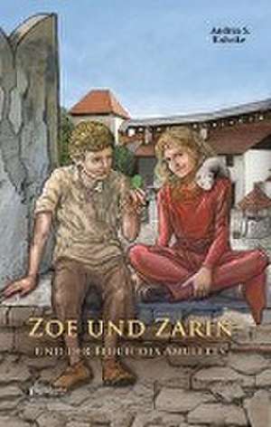 Zoe und Zarin und der Fluch des Amuletts de Andrea S. Kuhnke