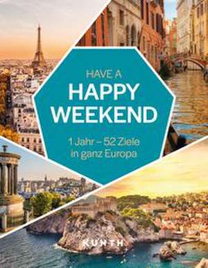 KUNTH Have a Happy Weekend de Kunth Verlag