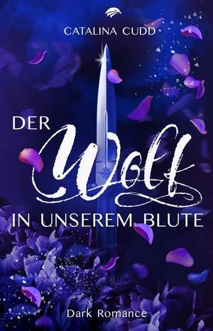 Der Wolf in unserem Blute de Catalina Cudd