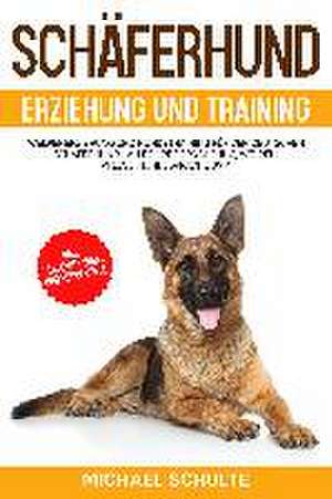 Schäferhund Erziehung und Training de Michael Schulte