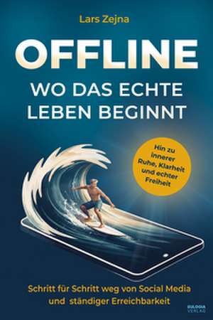 Offline - Wo das echte Leben beginnt de Lars Zejna