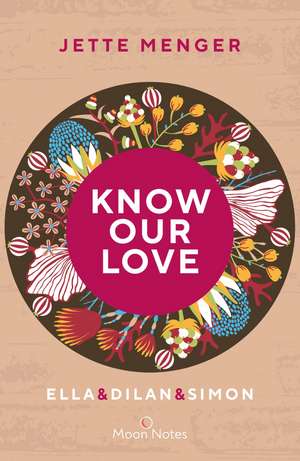 Know Us 3. Know our love. Ella & Dilan & Simon de Jette Menger