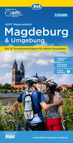 ADFC-Regionalkarte Magdeburg & Umgebung, 1:75.000, mit Tagestourenvorschlägen, reiß- und wetterfest, E-Bike-geeignet, GPS-Tracks-Download de Allgemeiner Deutscher Fahrrad-Club e.V. (ADFC)