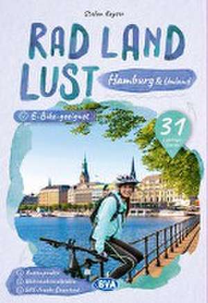 Hamburg und Umland RadLandLust, 26 Lieblings-Radtouren, E-Bike-geeignet, mit Wohnmobilstellplätzen, GPS-Tracks-Download de Stefan Kayser