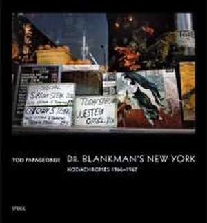 Dr. Blankman's New York. Kodachromes 1966-1967 de Tod Papageorge