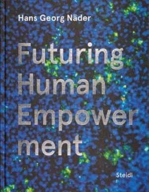 Futuring Human Empowerment de Hans Georg Näder