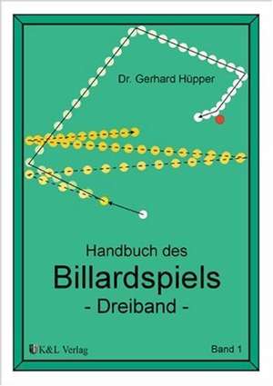 Handbuch des Billardspiels 1 de Gerhard Hüpper