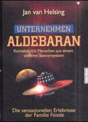 Unternehmen Aldebaran de Jan van Helsing