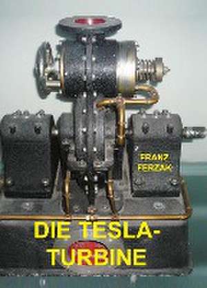 Die Tesla-Turbine de Franz Ferzak