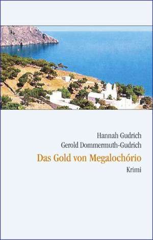 Das Gold von Megalochorio de Gerold Dommermuth-Gudrich