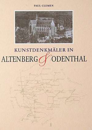 Kunstdenkmäler in Altenberg & Odenthal de Paul Clemen