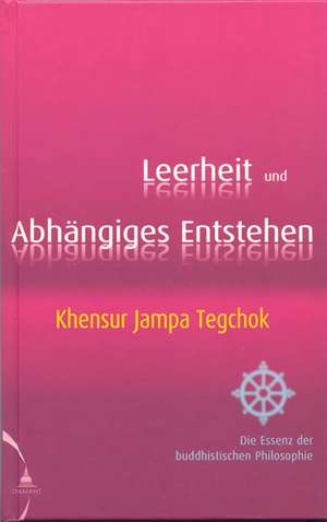 Leerheit und Abhängiges Entstehen de Khensur Jampa Tegchok