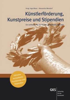 Künstlerförderung, Kunstpreise und Stipendien de Alexandra Wendorf