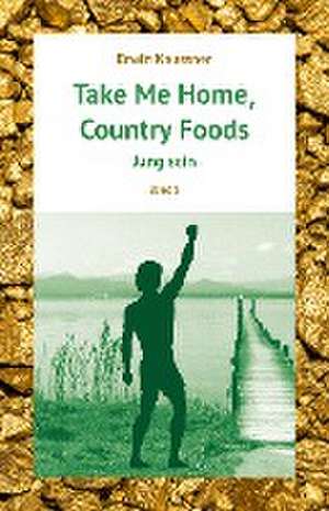 Take Me Home, Country Foods de Erwin Kaussner