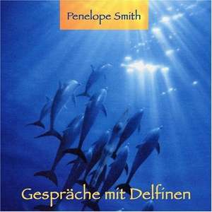 Gespräche mit Delfinen de Penelope Smith