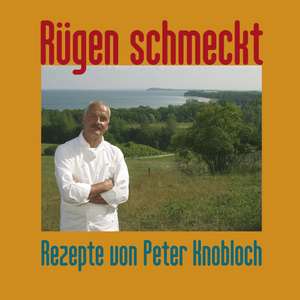 Rügen schmeckt de Peter Knobloch