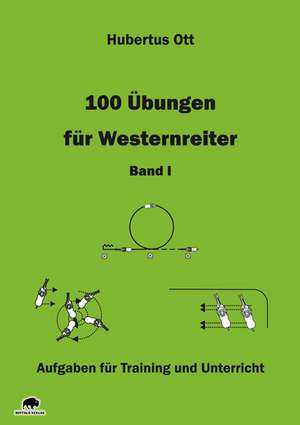 100 Übungen für Westernreiter 1 de Hubertus Ott