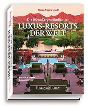 Die außergewöhnlichsten Luxus-Resorts der Welt de Steven`s B. Stern