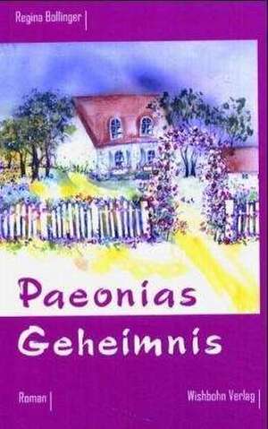 Paeonias Geheimnis de Regina Bollinger