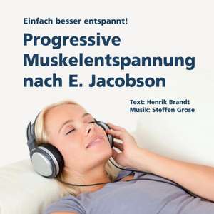 Progressive Muskelentspannung nach E. Jacobson de Henrik Brandt