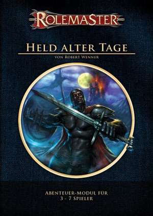 Rolemaster. Held Alter Tage de Robert Wenner