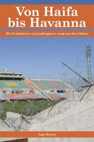 Von Haifa bis Havanna de Ingo Braun